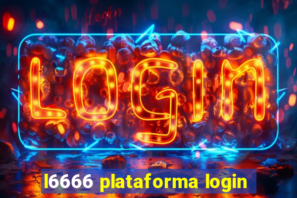 l6666 plataforma login